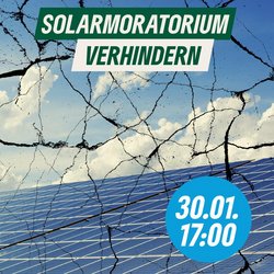 Solarmoratorium verhindern, 30.01.24 17:00 Uhr
